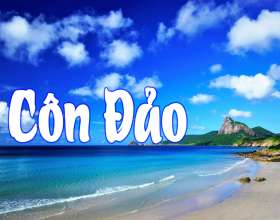 Những Địa Điểm Tham Quan Khi Đi Du Lịch Côn Đảo