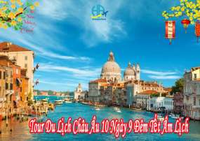 Tour Du lịch Pháp - Thụy Sỹ - Ý - Vatican 10 Ngày 9 Đêm Tết Âm Lịch 2024 (HÀNG KHÔNG EK)