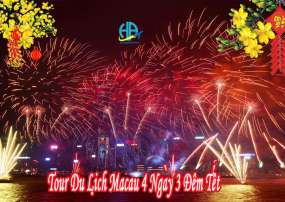 Tour Du Lịch Macau - Zhuhai 4 Ngày 3 Đêm Tết 2024 (Bay Macau Air)