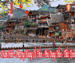 Tour Du Lịch Nam Ninh - Phượng Hoàng Cổ Trấn - Phù Dung Trấn - Thất Tịnh Sơn 6 Ngày 5 Đêm Tết 2024