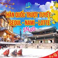 Tour Trượt Tuyết Du Lịch Hàn Quốc 5 Ngày 4 Đêm Tết Âm Lịch 2024 (Bay Asiana)